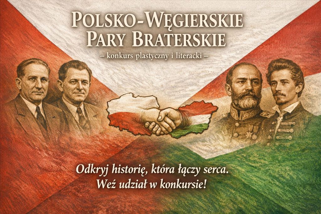 POLSKO-WĘGIERSKIE PARY BRATERSKIE – konkurs plastyczny i literacki.